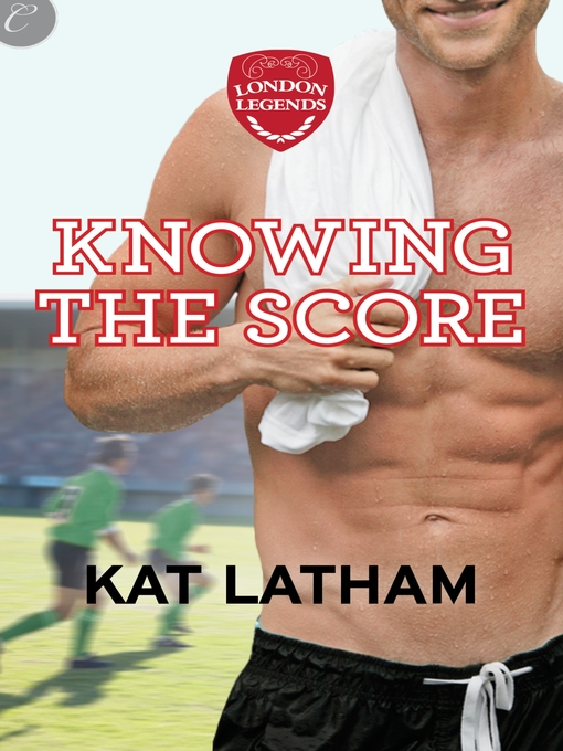 Title details for Knowing the Score by Kat Latham - Available